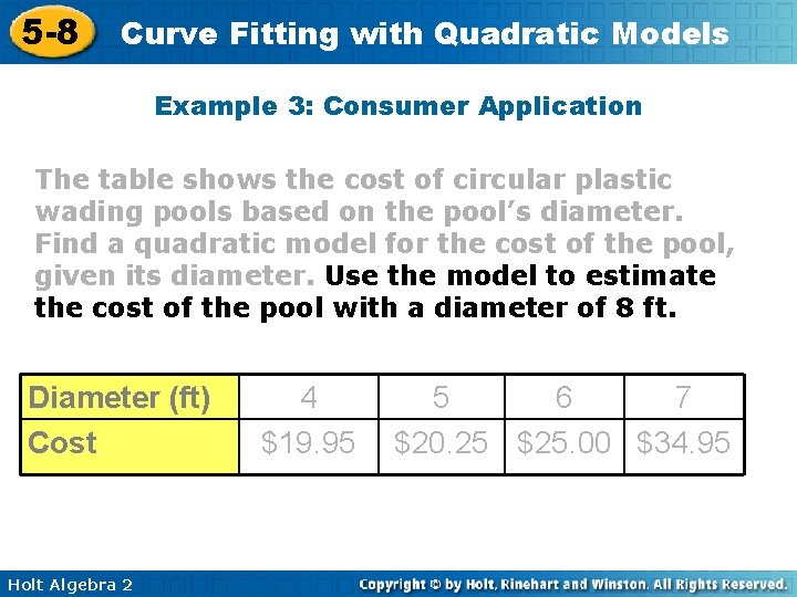 5 -8 Curve Fitting with Quadratic Models Example 3: Consumer Application The table shows