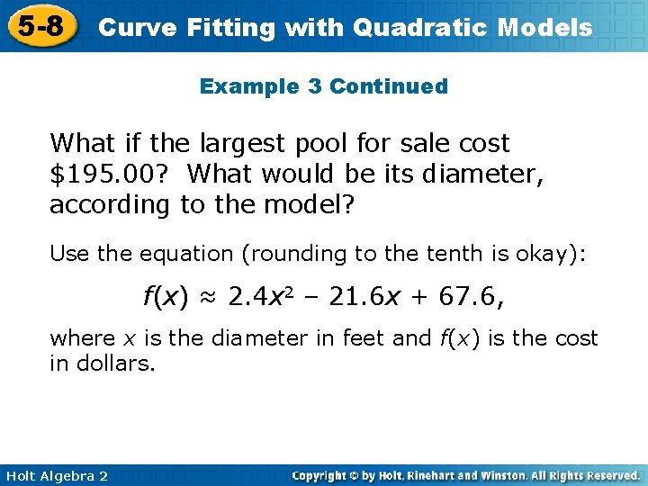 5 -8 Curve Fitting with Quadratic Models Example 3 Continued What if the largest
