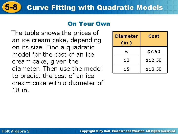 5 -8 Curve Fitting with Quadratic Models On Your Own The table shows the