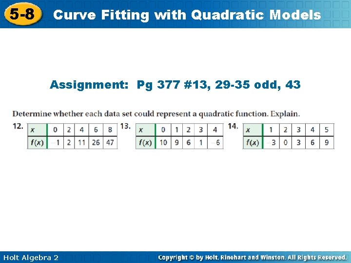 5 -8 Curve Fitting with Quadratic Models Assignment: Pg 377 #13, 29 -35 odd,