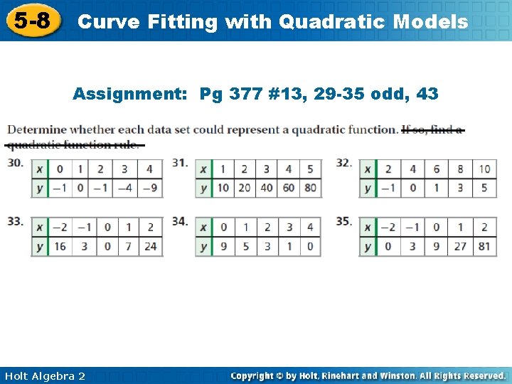 5 -8 Curve Fitting with Quadratic Models Assignment: Pg 377 #13, 29 -35 odd,