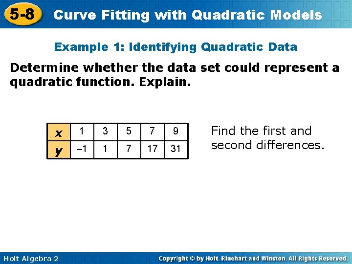 5 -8 Curve Fitting with Quadratic Models Example 1: Identifying Quadratic Data Determine whether