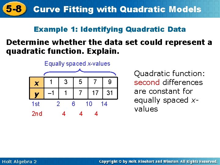 5 -8 Curve Fitting with Quadratic Models Example 1: Identifying Quadratic Data Determine whether