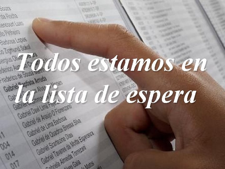 Todos estamos en la lista de espera 