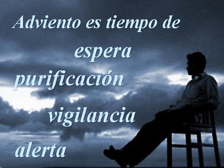 Adviento es tiempo de espera purificación vigilancia alerta 