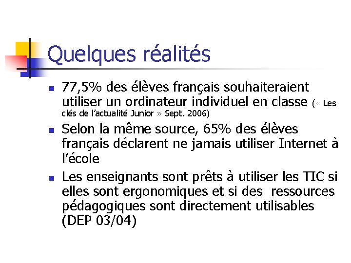 Quelques réalités n 77, 5% des élèves français souhaiteraient utiliser un ordinateur individuel en