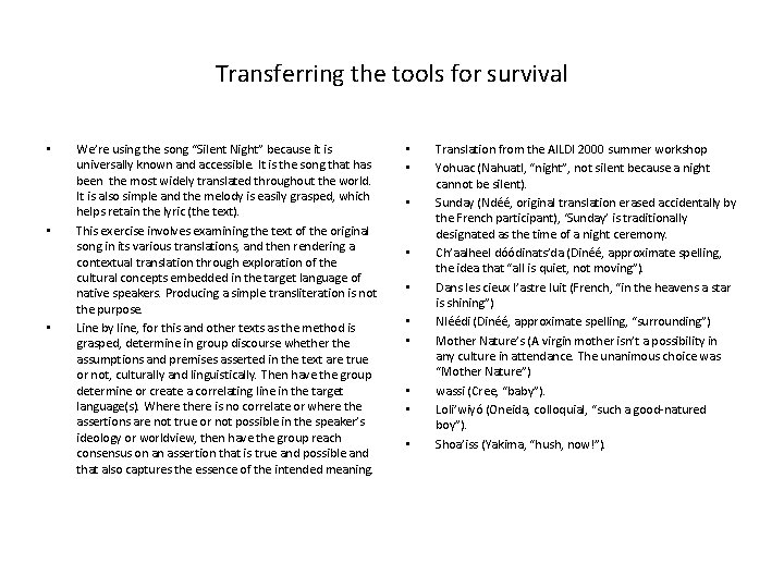 Transferring the tools for survival • • • We’re using the song “Silent Night”