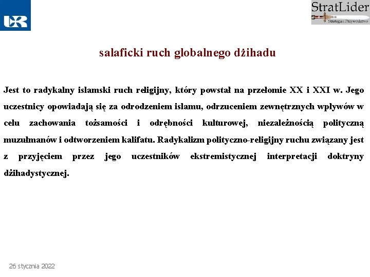 salaficki ruch globalnego dżihadu Jest to radykalny islamski ruch religijny, który powstał na przełomie