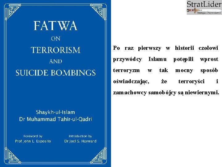 Po raz pierwszy w historii czołowi przywódcy Islamu terroryzm w oświadczając, tak że potępili