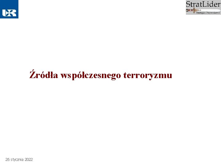 Źródła współczesnego terroryzmu 26 stycznia 2022 