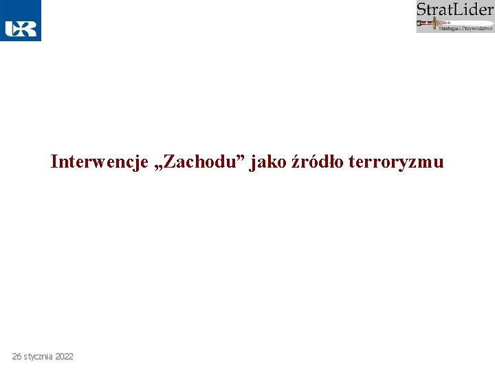 Interwencje „Zachodu” jako źródło terroryzmu 26 stycznia 2022 