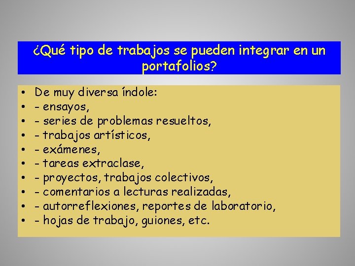 ¿Qué tipo de trabajos se pueden integrar en un portafolios? • • • De