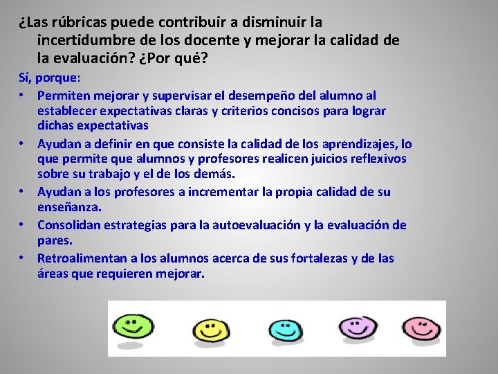 ¿Las rúbricas puede contribuir a disminuir la incertidumbre de los docente y mejorar la