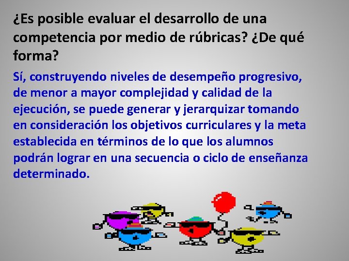 ¿Es posible evaluar el desarrollo de una competencia por medio de rúbricas? ¿De qué