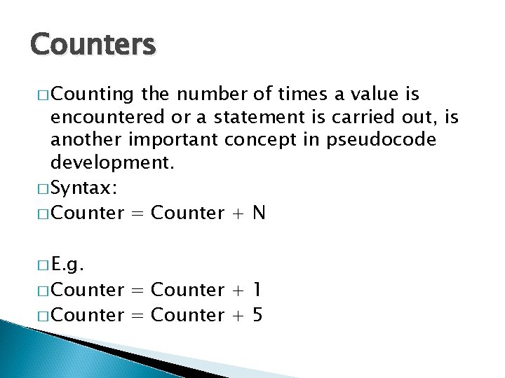 Counters � Counting the number of times a value is encountered or a statement