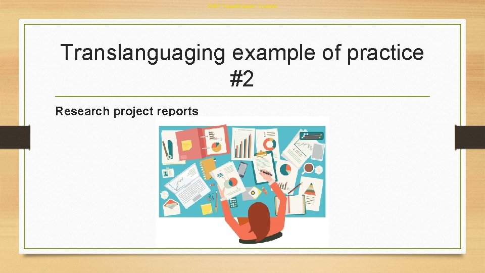 RMIT Classification: Trusted Translanguaging example of practice #2 Research project reports 