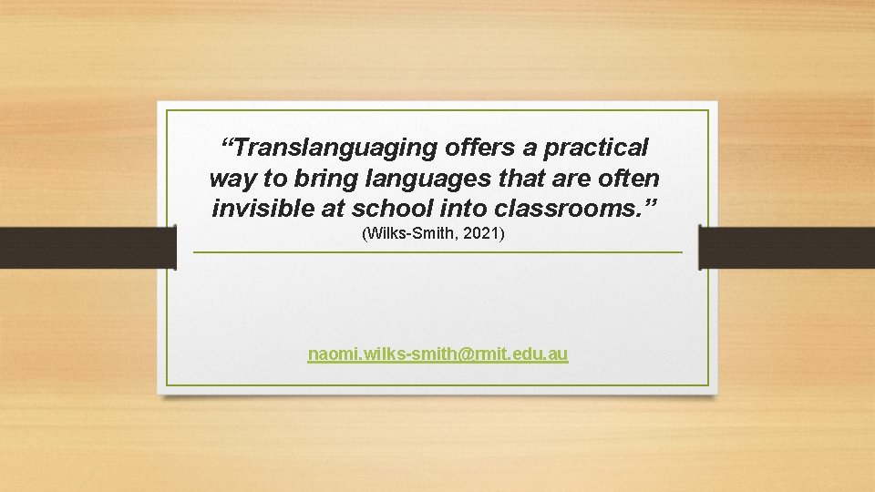 “Translanguaging offers a practical way to bring languages that are often invisible at school