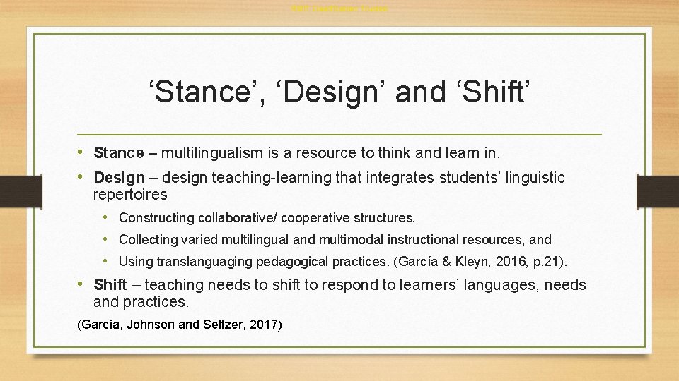 RMIT Classification: Trusted ‘Stance’, ‘Design’ and ‘Shift’ • Stance – multilingualism is a resource