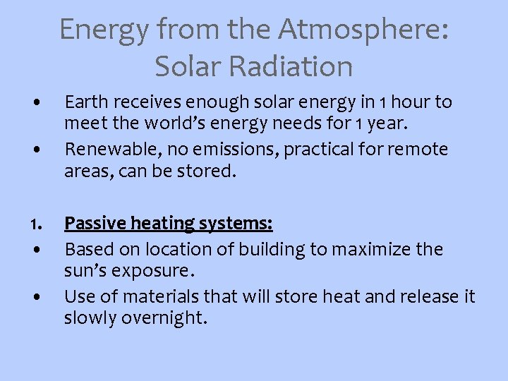 Energy from the Atmosphere: Solar Radiation • • 1. • • Earth receives enough