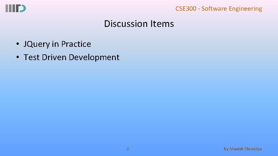 CSE 300 - Software Engineering Discussion Items • JQuery in Practice • Test Driven