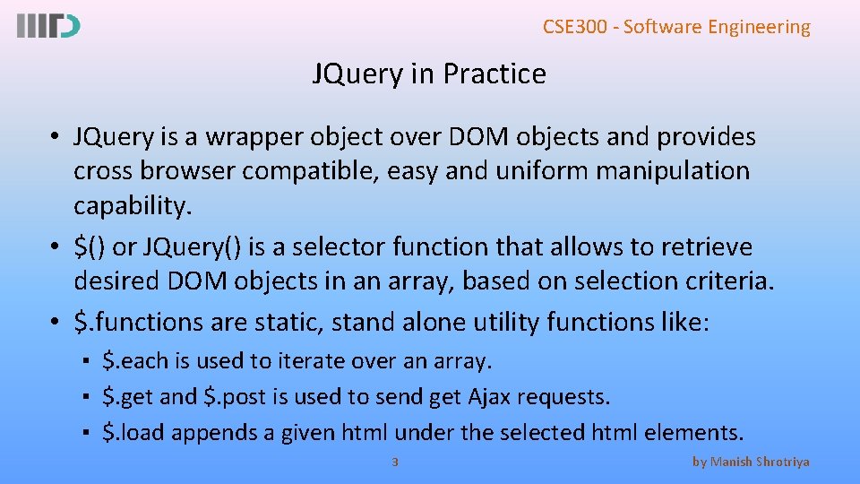 CSE 300 - Software Engineering JQuery in Practice • JQuery is a wrapper object