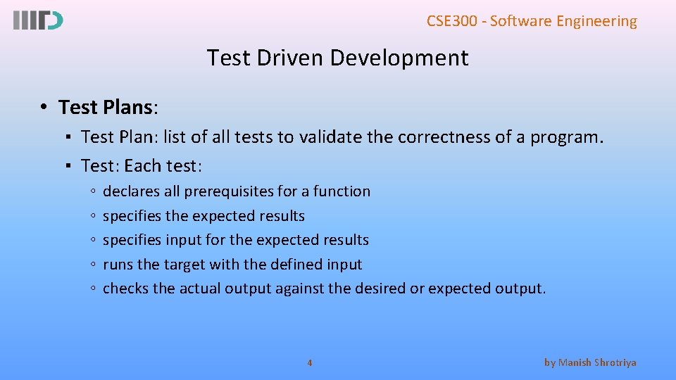 CSE 300 - Software Engineering Test Driven Development • Test Plans: ▪ Test Plan: