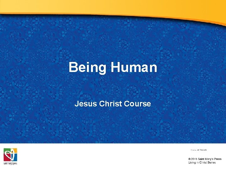 Being Human Jesus Christ Course Document # TX 001259 