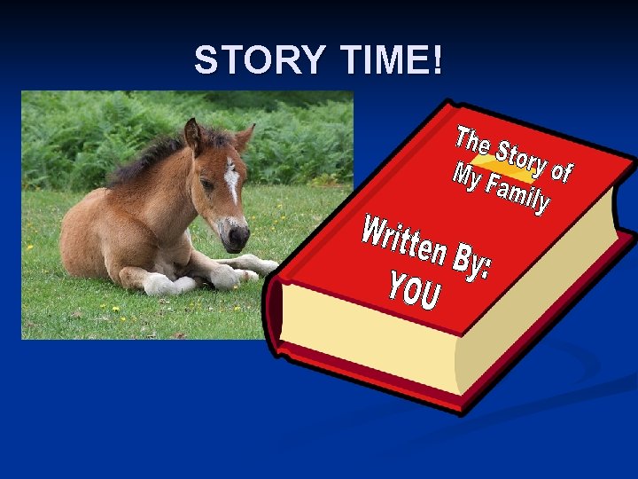 STORY TIME! STORY TIME!