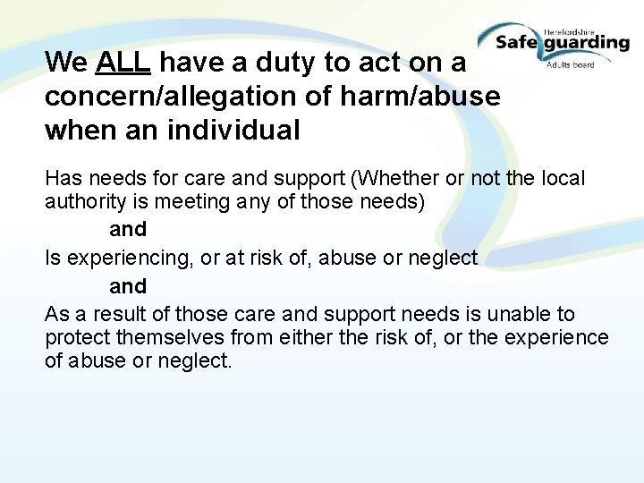 We ALL have a duty to act on a concern/allegation of harm/abuse when an