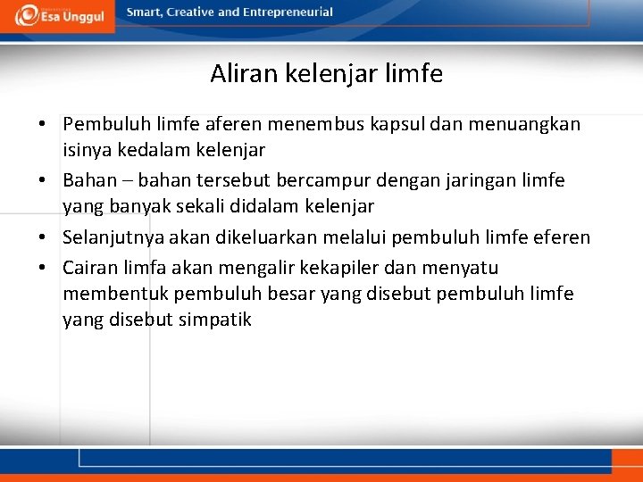 Aliran kelenjar limfe • Pembuluh limfe aferen menembus kapsul dan menuangkan isinya kedalam kelenjar