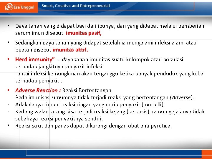  • Daya tahan yang didapat bayi dari ibunya, dan yang didapat melalui pemberian