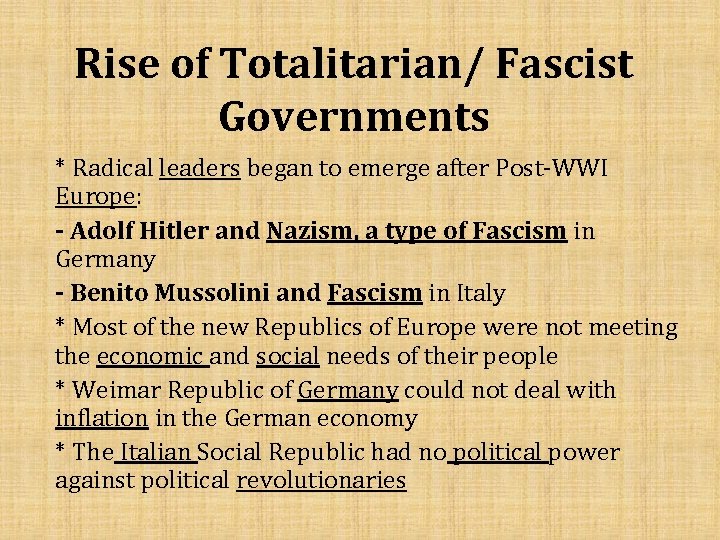 Rise of Totalitarian/ Fascist Governments * Radical leaders began to emerge after Post-WWI Europe: