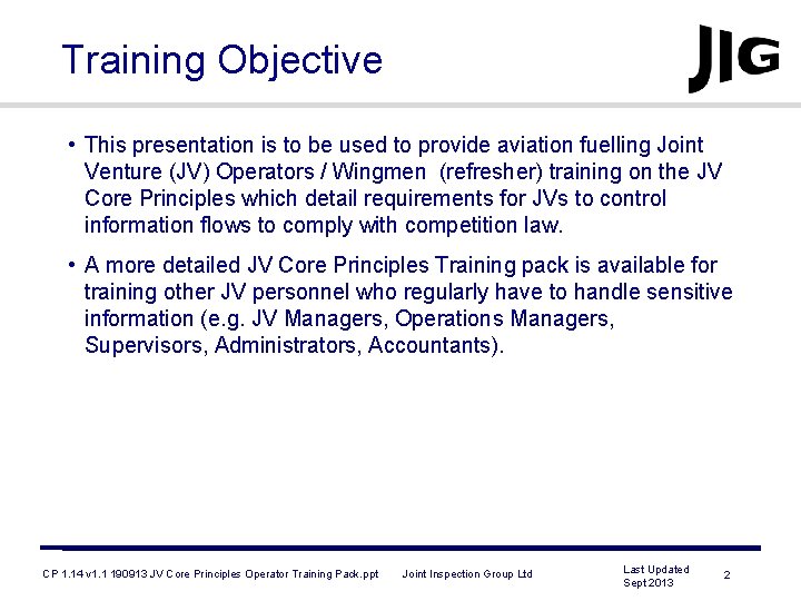 Training Objective • This presentation is to be used to provide aviation fuelling Joint