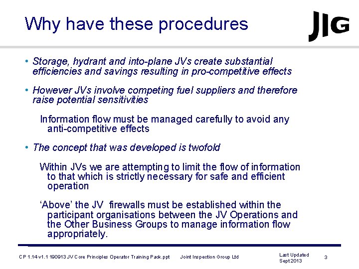 Why have these procedures • Storage, hydrant and into-plane JVs create substantial efficiencies and