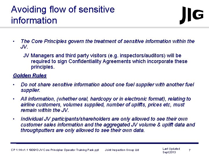 Avoiding flow of sensitive information • The Core Principles govern the treatment of sensitive