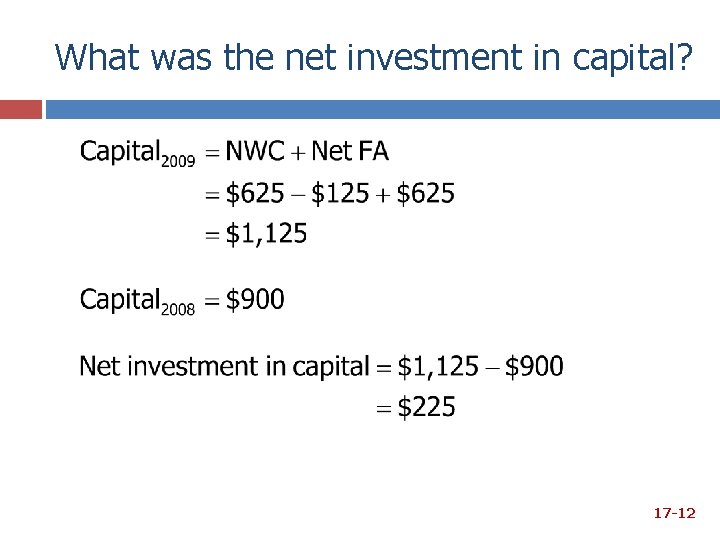 What was the net investment in capital? 17 -12 