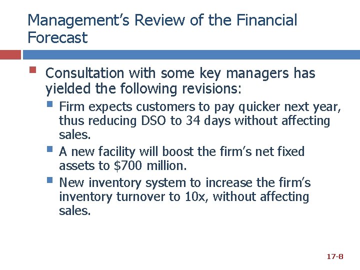 Management’s Review of the Financial Forecast § Consultation with some key managers has yielded