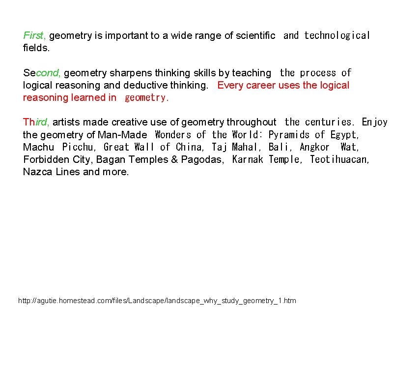 First, geometry is important to a wide range of scientific and technological fields. Second,