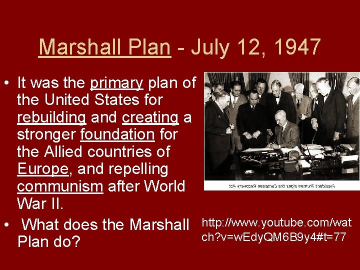 Marshall Plan - July 12, 1947 • It was the primary plan of the
