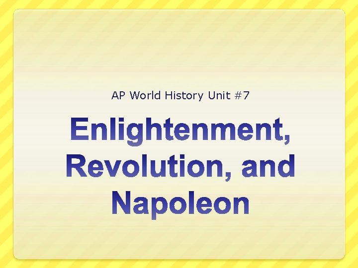 AP World History Unit #7 