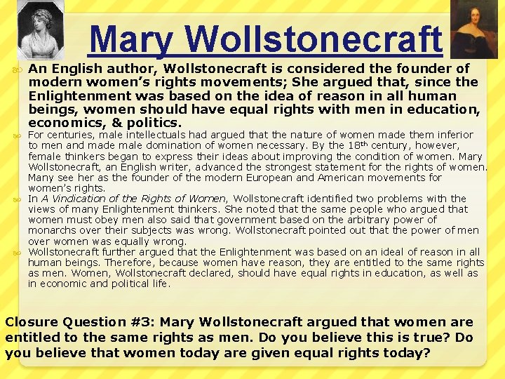 Mary Wollstonecraft An English author, Wollstonecraft is considered the founder of modern women’s rights