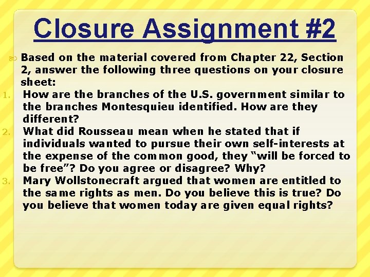 Closure Assignment #2 Based on the material covered from Chapter 22, Section 2, answer