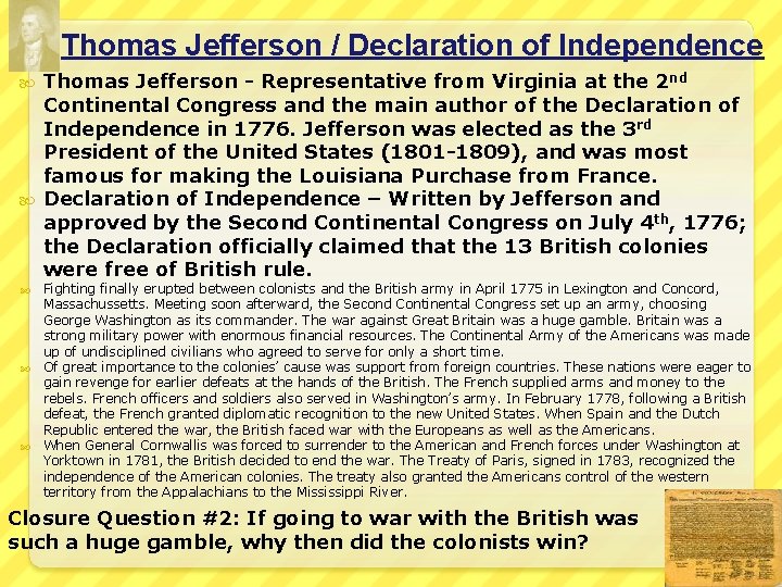 Thomas Jefferson / Declaration of Independence Thomas Jefferson - Representative from Virginia at the