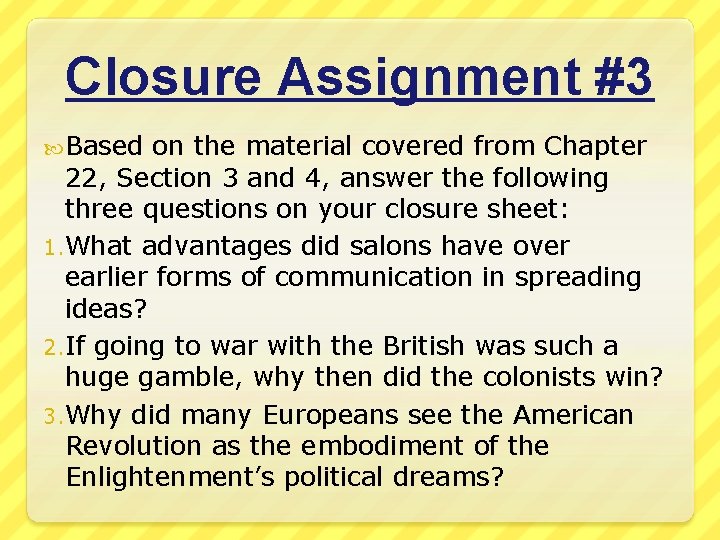 Closure Assignment #3 Based on the material covered from Chapter 22, Section 3 and