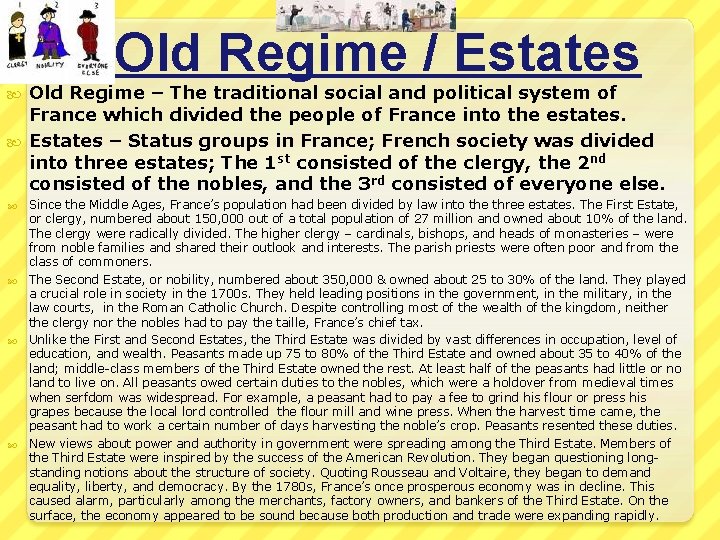 Old Regime / Estates Old Regime – The traditional social and political system of