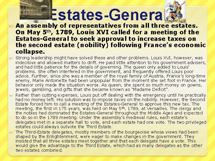  Estates-General An assembly of representatives from all three estates. On May 5 th,