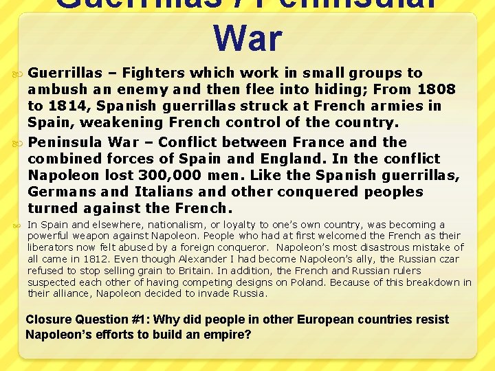 Guerrillas / Peninsular War Guerrillas – Fighters which work in small groups to ambush