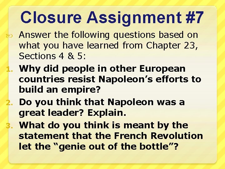 Closure Assignment #7 Answer the following questions based on what you have learned from