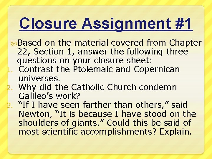 Closure Assignment #1 Based on the material covered from Chapter 22, Section 1, answer
