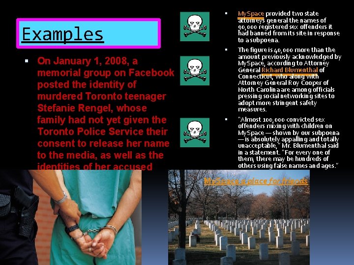  Examples On January 1, 2008, a memorial group on Facebook posted the identity